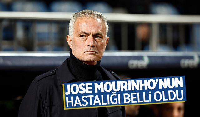 Türkiye’den ayrılmıştı… Jose Mourinho'nun hastalığı belli oldu