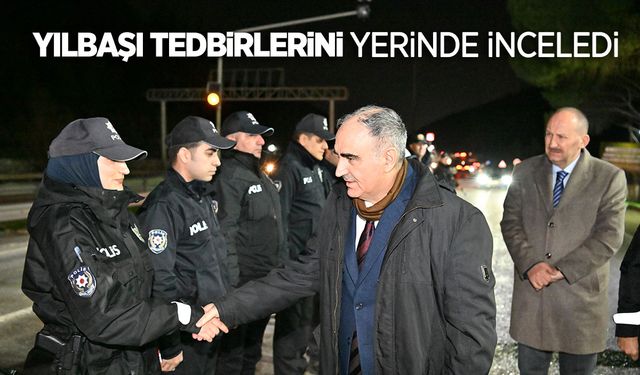 Vali Özkan yılbaşı tedbirlerini yerinde takip etti… Huzurlu bir 2025 için çalışmalar sürüyor!