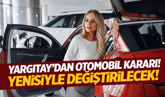 Yargıtay'dan Yeni Otomobil Kararı!