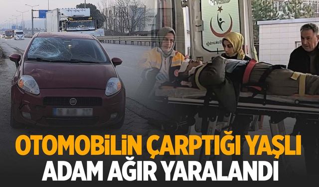 Bursa'da yolun karşısına geçmek isterken araba çarptı! Yaşlı adam ağır yaralı!