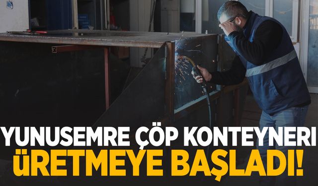 Yunusemre Belediyesi çöp konteynerlerini kendi imal ediyor