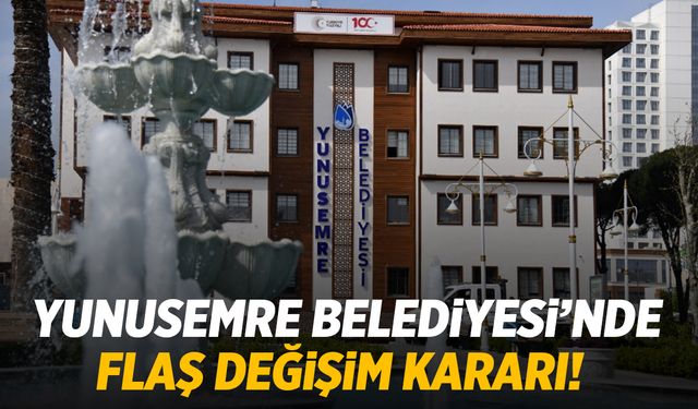 Yunusemre Belediyesi’nde flaş görev değişimi