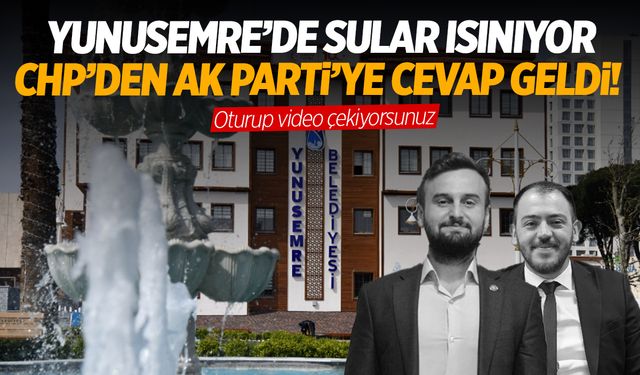 Yunusemre’de Sular Isınıyor… CHP’den AK Parti’ye Cevap Geldi!