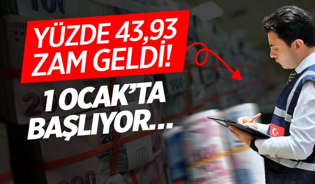 Yüzde 43,93 zam geldi! 1 Ocak’ta başlıyor…