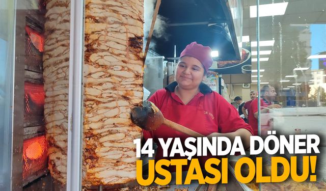 14 yaşında döner ustasına dönüştü!