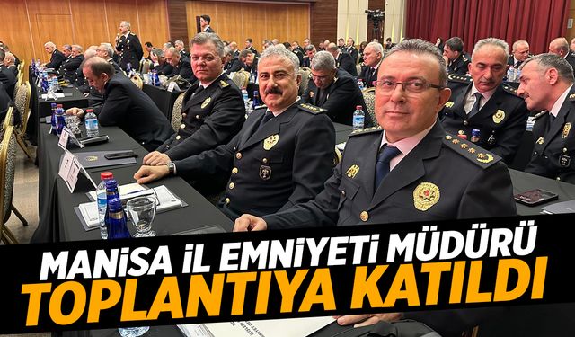 81 Emniyet Müdürü toplantı yaptı!