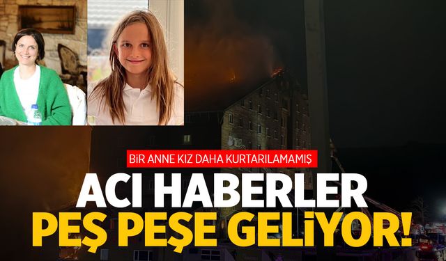 Acı haberler peş peşe... Bir anne ve kızı daha kurtarılamamış