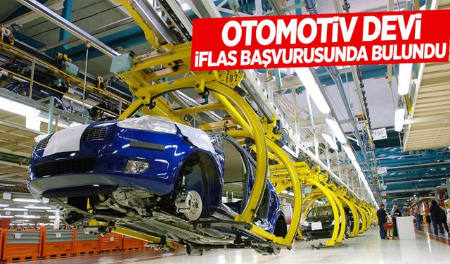 Otomotiv sektöründe kriz: Dev şirket iflas başvurusunda bulundu