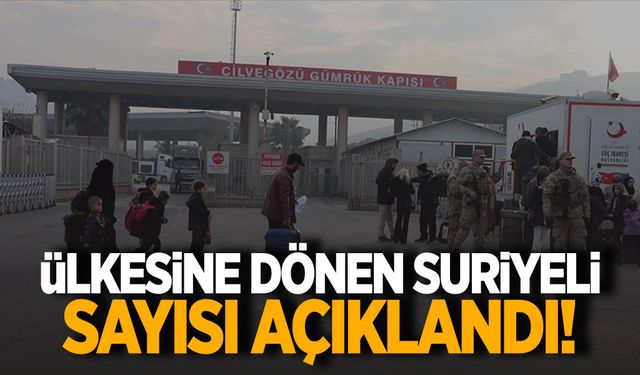 Ülkesine dönen Suriyeli sayısı açıklandı!