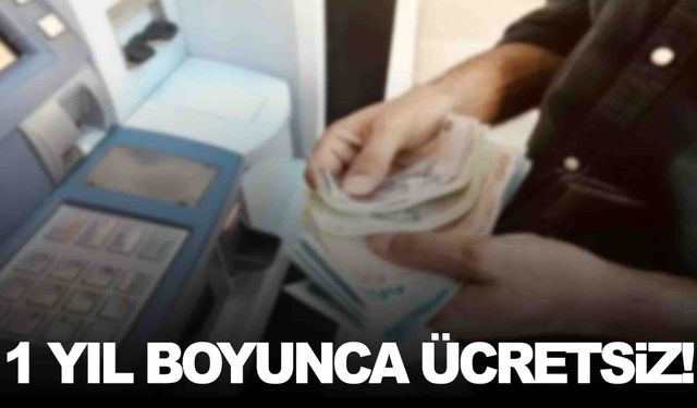 Banka kampanyayı duyurdu… İlk kez müşteri olacaklara 1 yıl boyunca ücretsiz!