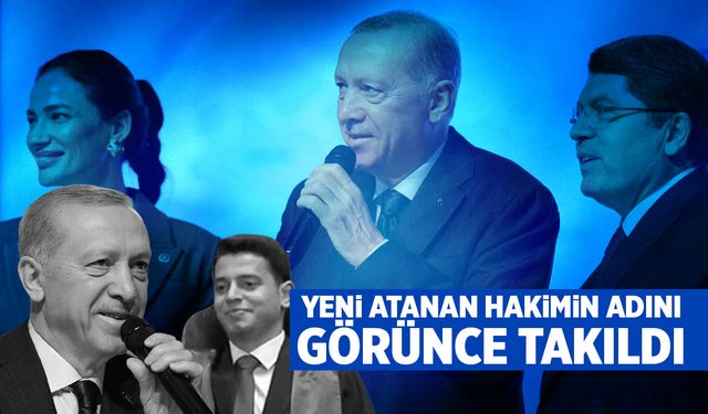 Cumhurbaşkanı Erdoğan, yeni atanan hakimin adını görünce takıldı