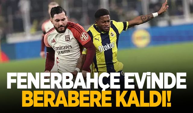 Fenerbahçe, UEFA Avrupa Ligi'nde Lyon ile yenişemedi