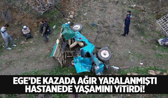 Ege’deki kazada ağır yaralanan zeytin işçisi yaşam mücadelesini kaybetti