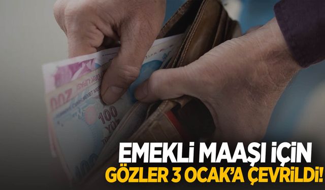 Emekli zammı için gözler 3 Ocak’a çevrildi! İşte masada konuşulan rakamlar