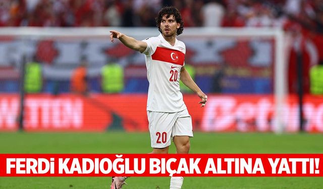 Ferdi Kadıoğlu ameliyat oldu… Koltuk değnekli paylaşım geldi!