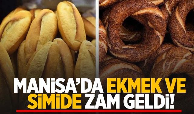 Manisa’da ekmek ve simide zam geldi! Yeni fiyatlar belli oldu