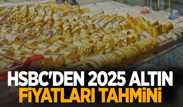 HSBC'den 2025 altın fiyatları tahmini: Ortalama 2687 dolar!