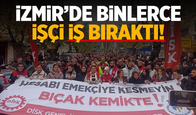 İzmir Belediyesi'nde binlerce işçi iş bıraktı