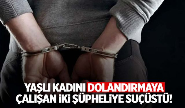 İzmir’de ekmek ve süt getirdik bahanesi ile yaşlı kadını dolandırmaya çalışırken yakalandılar!