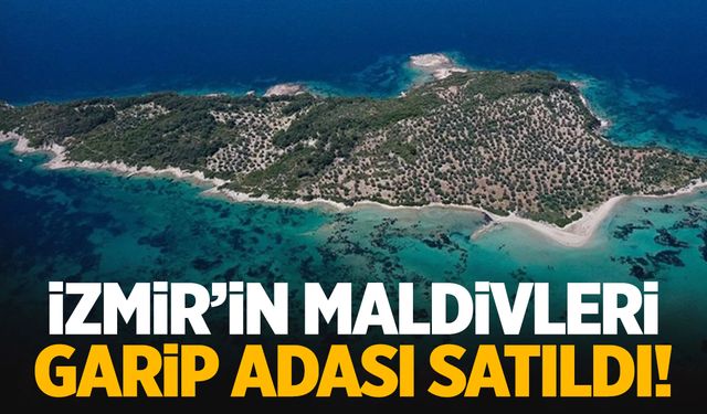 İzmir'in cennet bölgesi satıldı! İşte Garip Adası'nın sahibi...