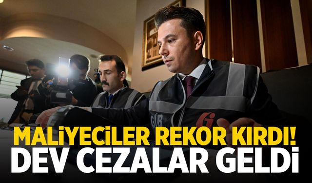 Maliyeciler rekor kırdı! Dev cezalar...