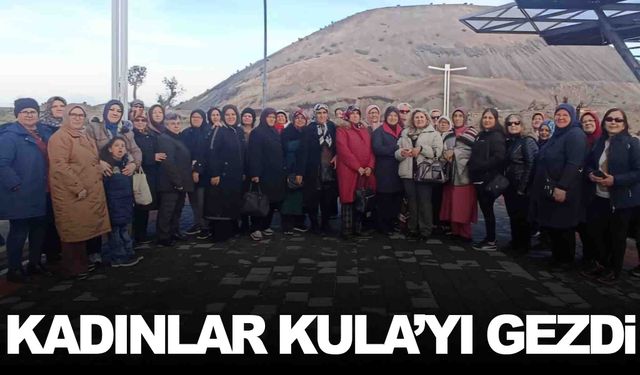 Manisalı kadınlar ilçe turunda… Kula’yı gezdiler