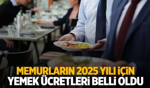 Milyonlarca memuru ilgilendiriyor: 2025 yılı yemek bedelleri belli oldu