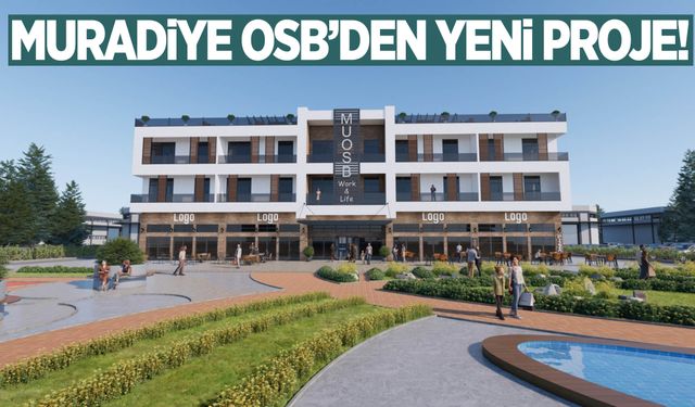 Muradiye OSB’den yeni proje!