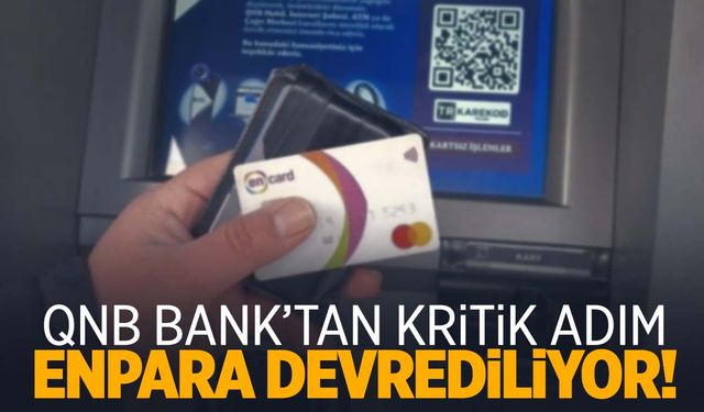 QNB’den talimat: Enpara devrediliyor!