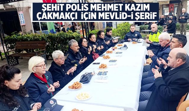 Şehit polis Mehmet Kazım Çakmakçı mevlitle anıldı