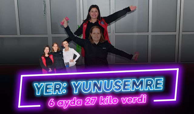 Yer: Yunusemre | 6 ayda 27 kilo verdi... Hayatı değişti!