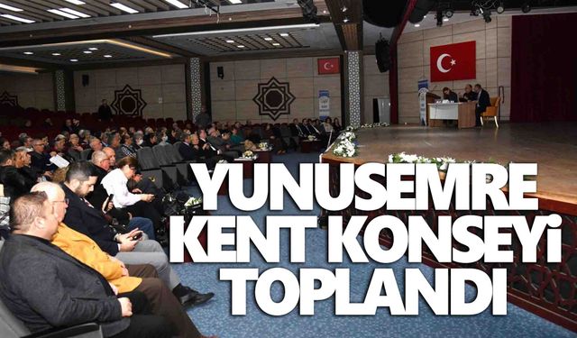 Yunusemre Kent Konseyi 2025’i masaya yatırdı