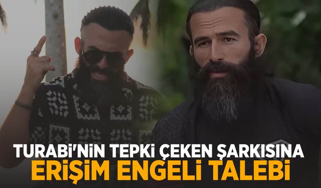 Bakanlıktan Turabi'nin tepki çeken şarkısına erişim engeli talebi