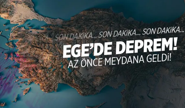 Ege Bölgesi sallanıyor! 1 saatte 3 büyük deprem...