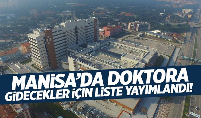 Manisa görevli doktorlar listesi açıklandı
