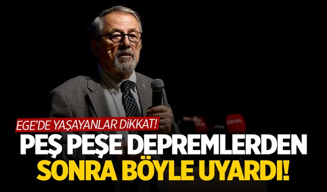 Naci Görür’den Ege Bölgesine uyarı: Dikkatli olun!