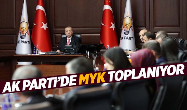 AK Parti MYK toplanıyor! Masada hangi konular görüşülecek?