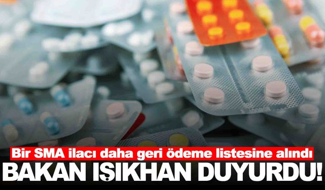 Bir SMA ilacı daha geri ödeme listesine alındı