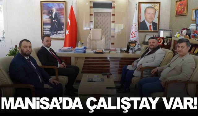 Manisa’da çalıştay var… İşte konusu