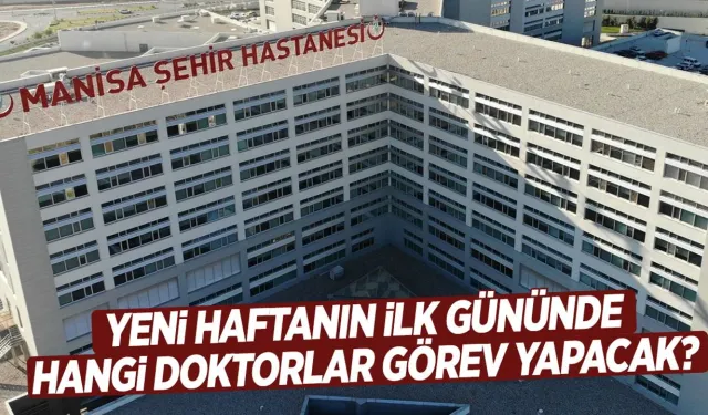 Manisa'da Pazartesi görev yapacak doktorlar belli oldu