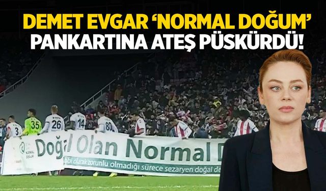 Manisalı oyuncu Demet Evgar’dan ‘Normal doğum’ pankartına sert tepki
