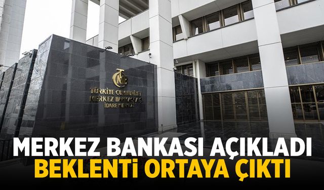 Merkez Bankası açıkladı: Beklenti ortaya çıktı