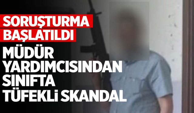 Okulda skandal görüntüler! Müdür yardımcısı sınıfta tüfekle poz verdi!