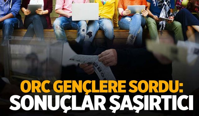 ORC Araştırma’dan dikkat çeken anket… Gençlere soruldu! 3. sıradaki parti şaşırttı…