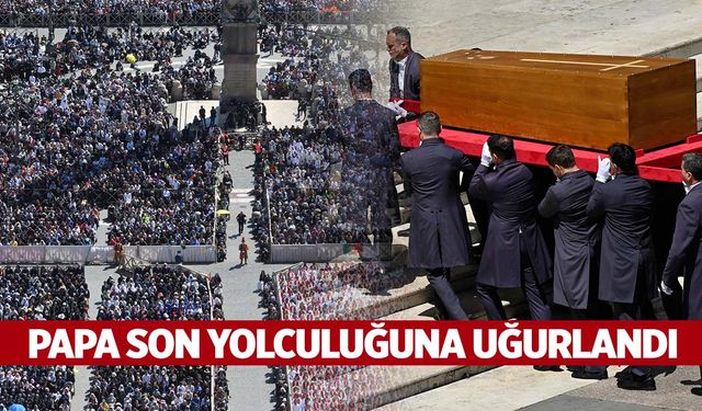 Papa Francis son yolculuğuna uğurlandı! 250 bin kişi katıldı