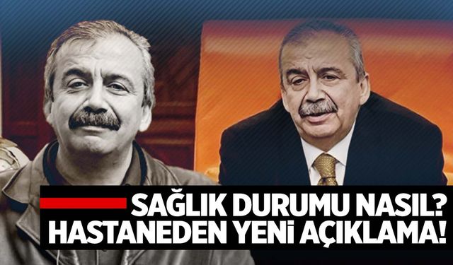 Sırrı Süreyya Önder’in sağlık durumuyla ilgili hastaneden yeni açıklama!
