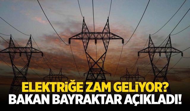 Zam gelip gelmeyeceği merak ediliyordu… Bakan Bayraktar’dan açıklama geldi!