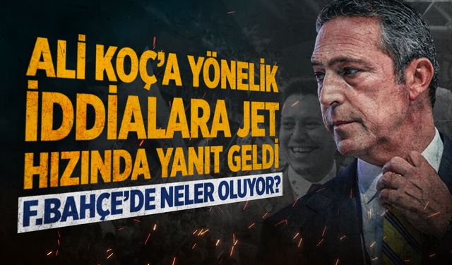 Ali Koç'a yönelik iddialara jet hızında yanıt!