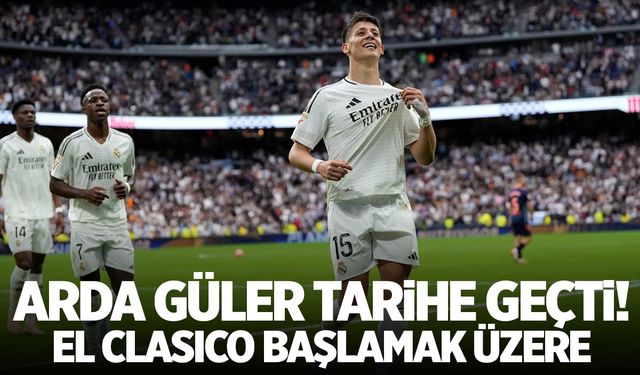 Beklenen Gün Geldi: Arda Güler El Clasico’da Tarihe Geçti!