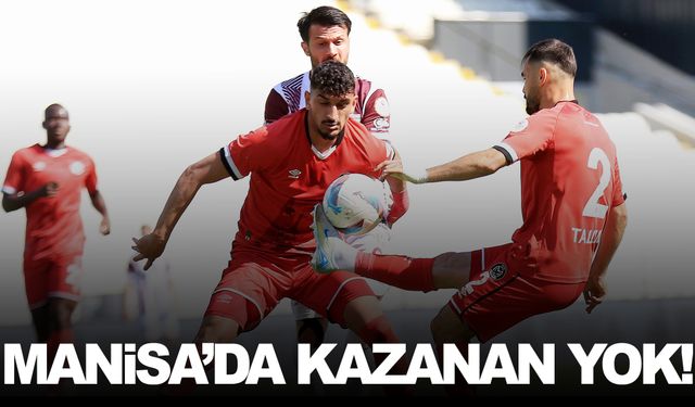 Manisa’da puanlar paylaşıldı: 1-1